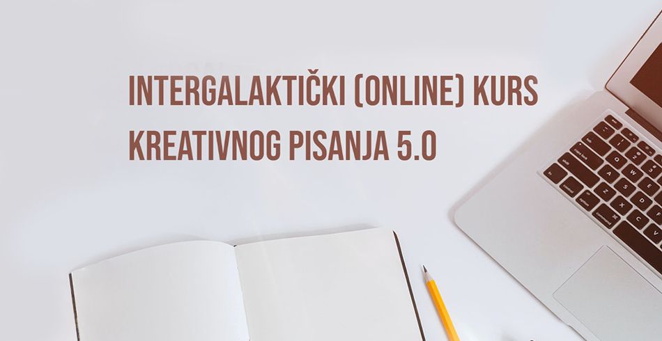 Intergalaktički online kurs kreativnog pisanja 5.0