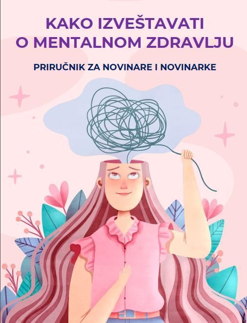 Kako izveštavati o mentalnom zdravlju: priručnik za novinare i novinarke