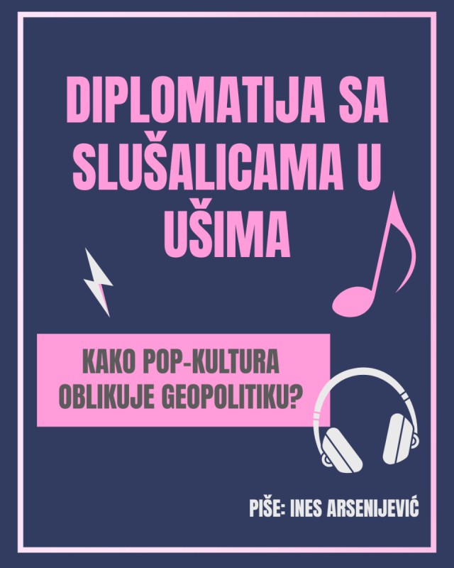 Diplomatija sa slu&scaron;alicama u u&scaron;ima: Kako pop-kultura oblikuje geopolitiku