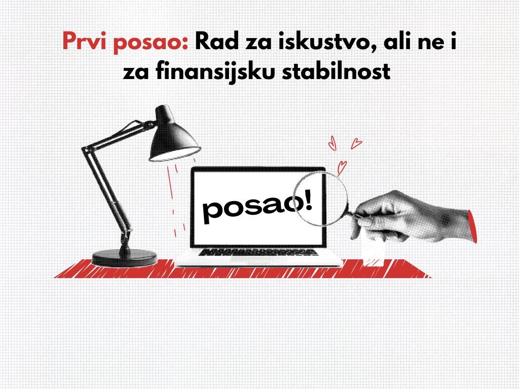 Prvi posao: Rad za iskustvo, ali ne i za finansijsku stabilnost 