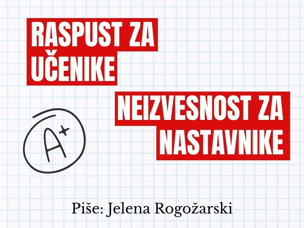 Raspust za učenike, neizvesnost za nastavnike