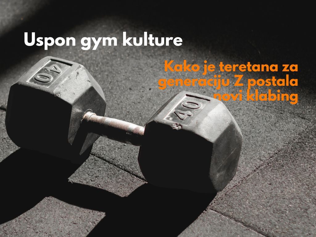 Uspon gym kulture: Kako je teretana za generaciju Z postala novi klabing