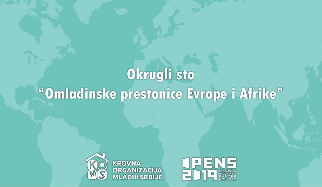  Prijavi se za učešće na okruglom stolu – Omladinske prestonice Evrope i Afrike