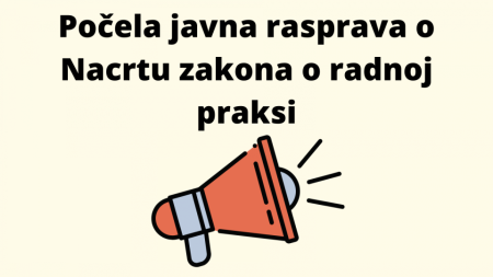 DOĐI NA JAVNU RASPRAVU O NACRTU ZAKONA O RADNOJ PRAKSI