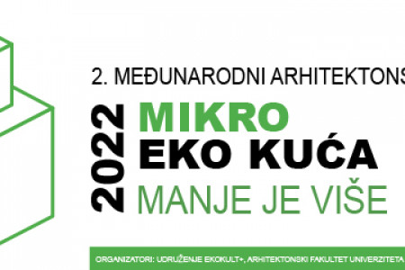 Otvoren drugi Međunarodni arhitektonski konkurs za mlade arhitekte –  Mikro eko kuća 2022.