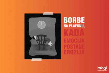 Borbe na plafonu, kada emocija postane erozija